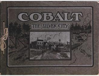 Souvenir of Cobalt ''the silver city'' : its mines and points of interest