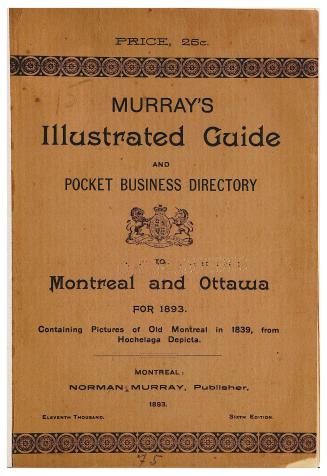 Murray's illustrated guide to Montreal and vicinity containing map of Montreal, description of places of interest, cab tariff, postage rates business (...)