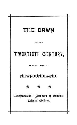 The dawn of the twentieth century, as pertaining to Newfoundland