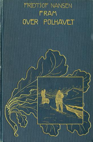 Fram over polhavet, den norske polarfaerd 1893-1896 af Fridtjof Nansen (v