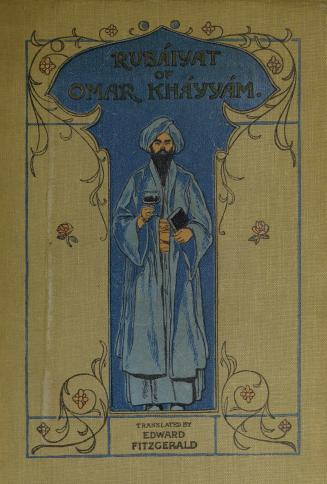 Rub?iyat of Omar Khayy?m, astronomer-poet of Persia