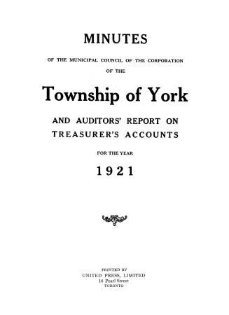 Minutes of the Municipal Council of the Corporation of the Township of York and auditors' report on treasurer's accounts for the year 1921