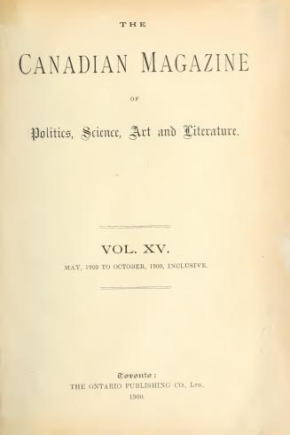 The canadian magazine of politics, science, art and literature, May-October 1900