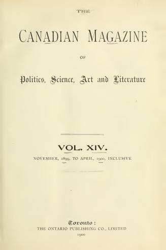 The canadian magazine of politics, science, art and literature, November 1899-April 1900