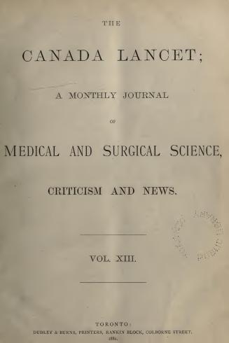 The Canada lancet, a monthly journal of medical and surgical science, criticism and news, September 1880- August 1881