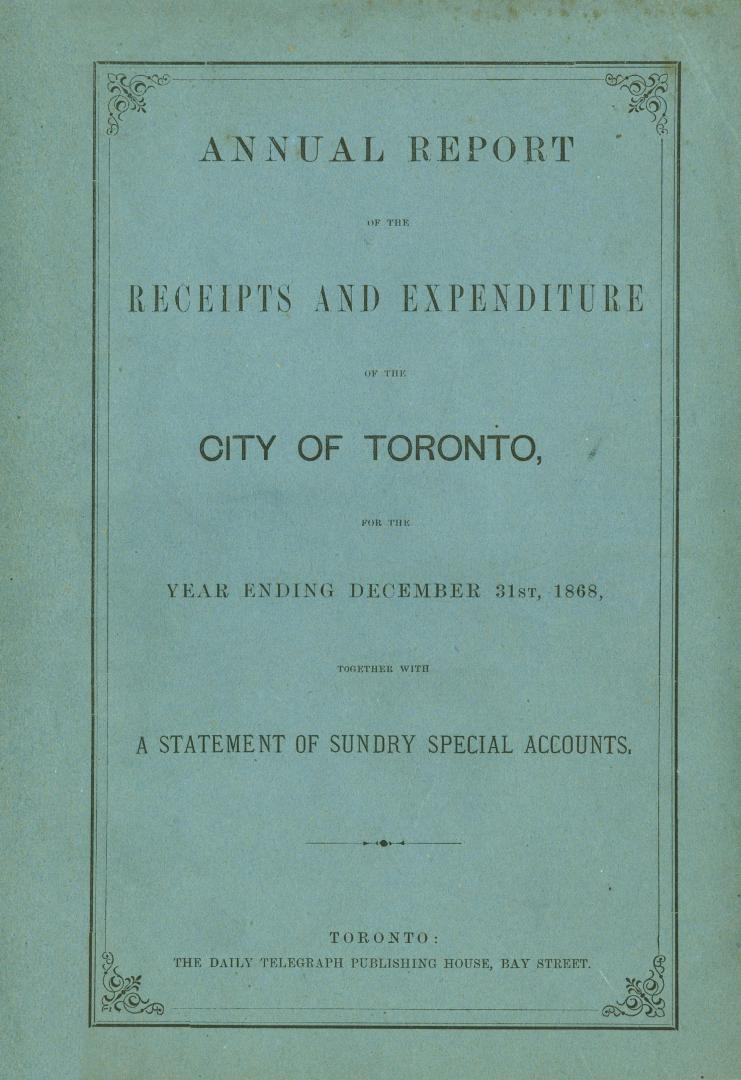 Annual report of receipts and disbursements... together with statements relating to the debenture debt, etc. (1868)