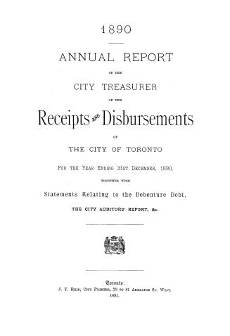Annual report of the receipts and expenditures of the City of Toronto, for the year ending December 31, 1890; together with statements of sundry special accounts, and the City Auditor's report, certificates, etc.