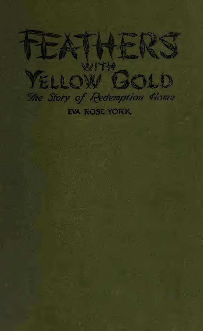 Feathers with yellow gold : the story of Redemption Home, Toronto, Canada
