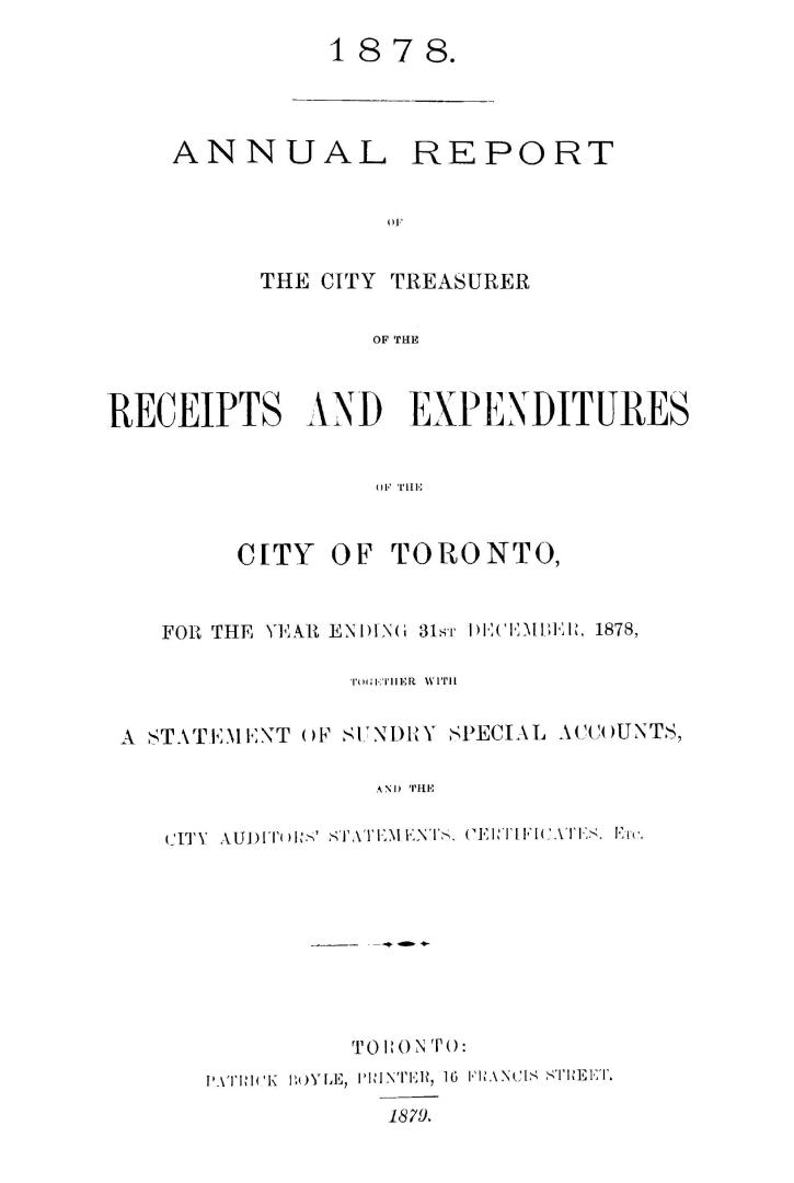 Annual report of the receipts and expenditure of the City of Toronto, for the year ending December 31, 1878; together with a statement of sundry special accounts
