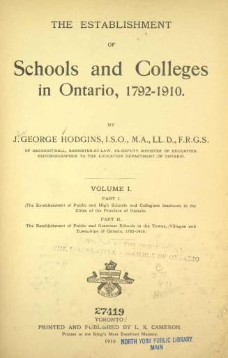 The establishment of schools and colleges in Ontario, 1792-1910 Volume 1