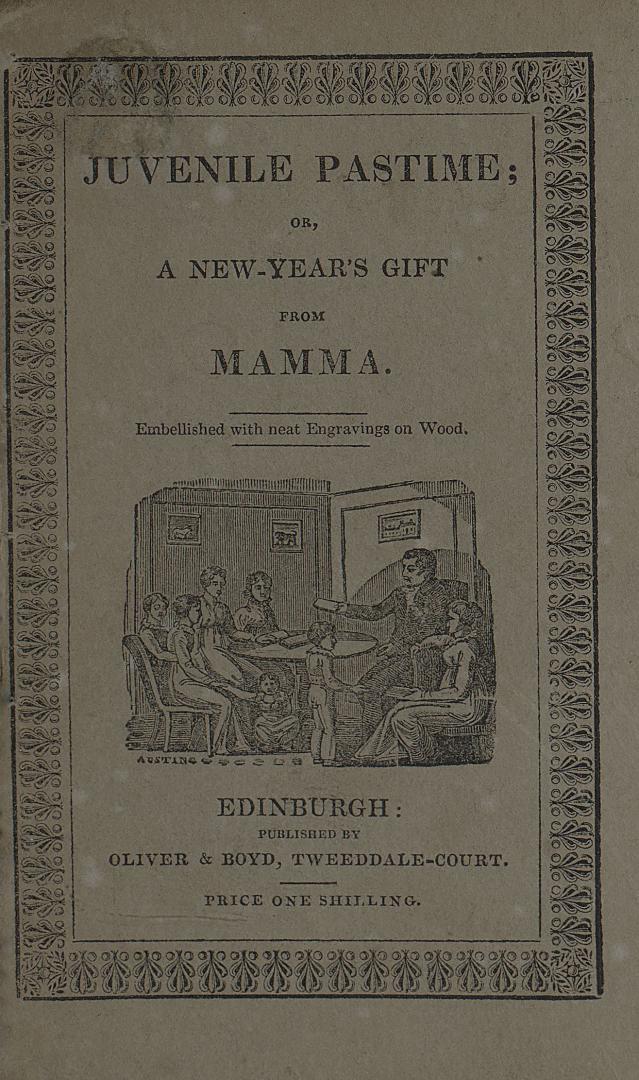 Juvenile pastime, or, A new-year's gift from Mamma : embellished with neat engravings on wood