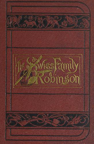 The Swiss family Robinson, or, Adventures in a desert island