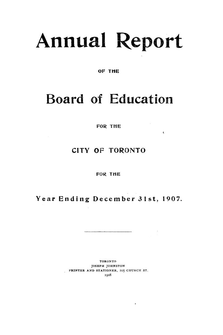 Annual report of the Public School Board of the city of Toronto for the year ending December 31, 1907