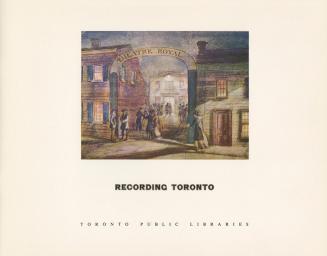 Recording Toronto: a catalogue of selected pictures of early buildings and street scenes in the Town of York and the City of Toronto