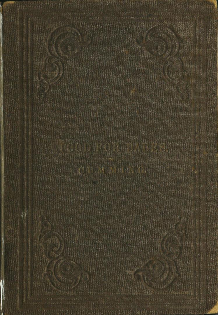 Food for babes; or, Artificial human milk, and the manner of preparing it and administering it to young children