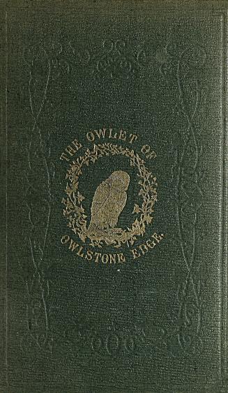 The owlet of Owlstone Edge : his travels, his experience, and his lucubrations