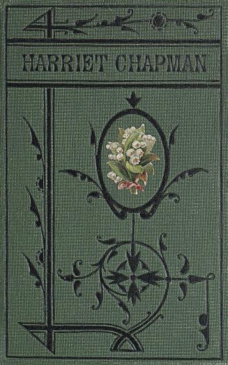 Harriet Chapman, or, How will it end?
